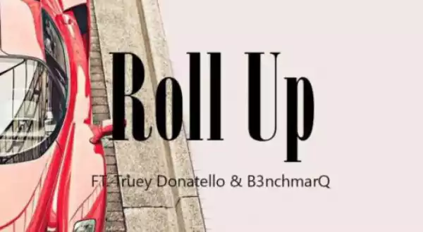 Dj Enzo - Roll Up Ft. Truey Donatello & B3nchmarq